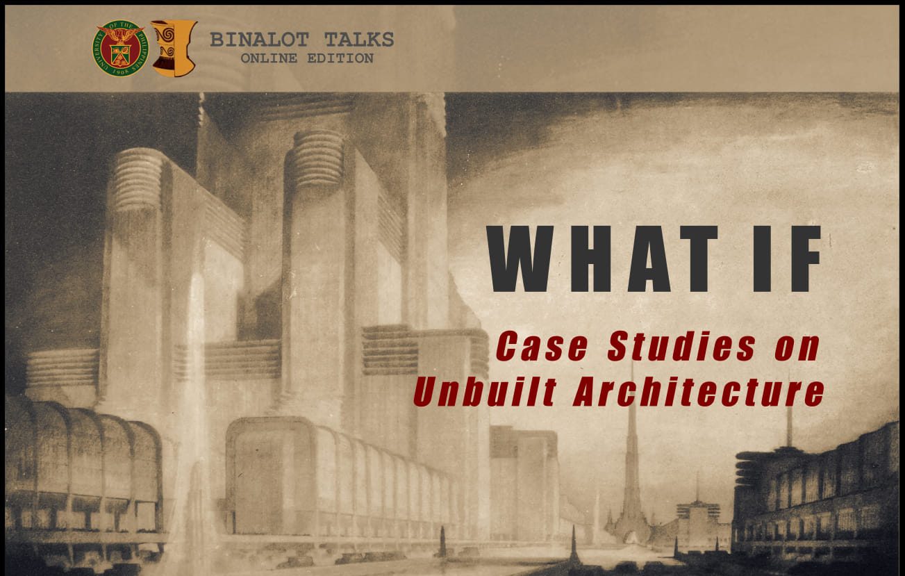 Binalot Talks: What If: Case Studies on Unbuilt Architecture