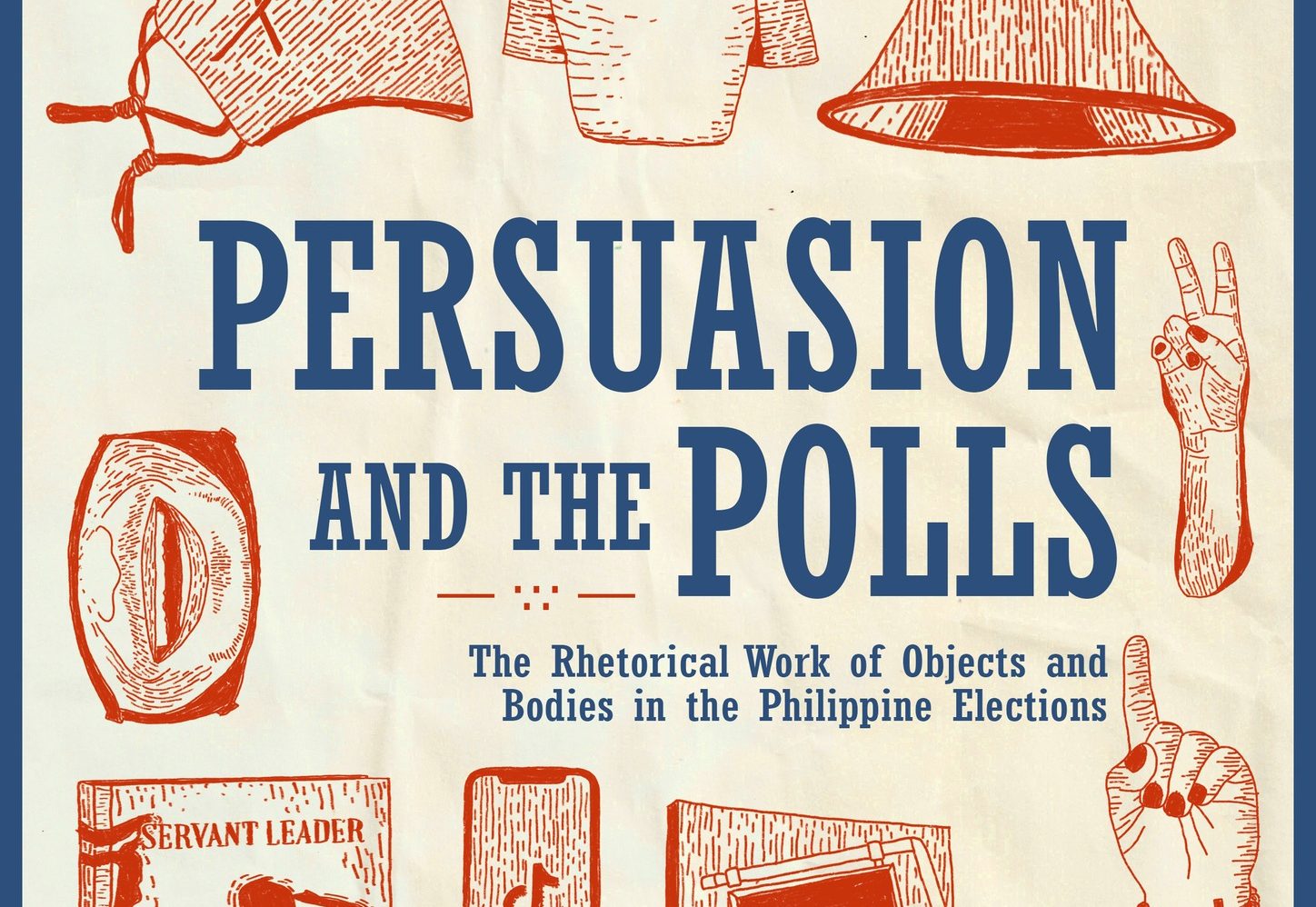 Persuasion and the Polls: The Rhetorical Work of Objects and Bodies in the Philippine Elections