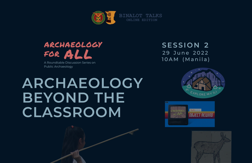 Binalot Talks: Archaeology beyond the Classroom