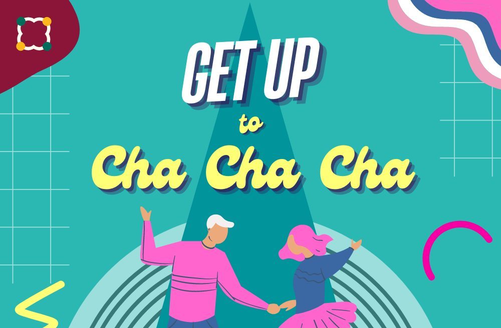 Get Up to Cha Cha Cha