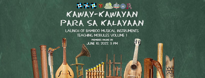 Kaway-Kawayan para sa Kalayaan: Virtual Launch of Bamboo Musical Instruments Teaching Modules Volume 1