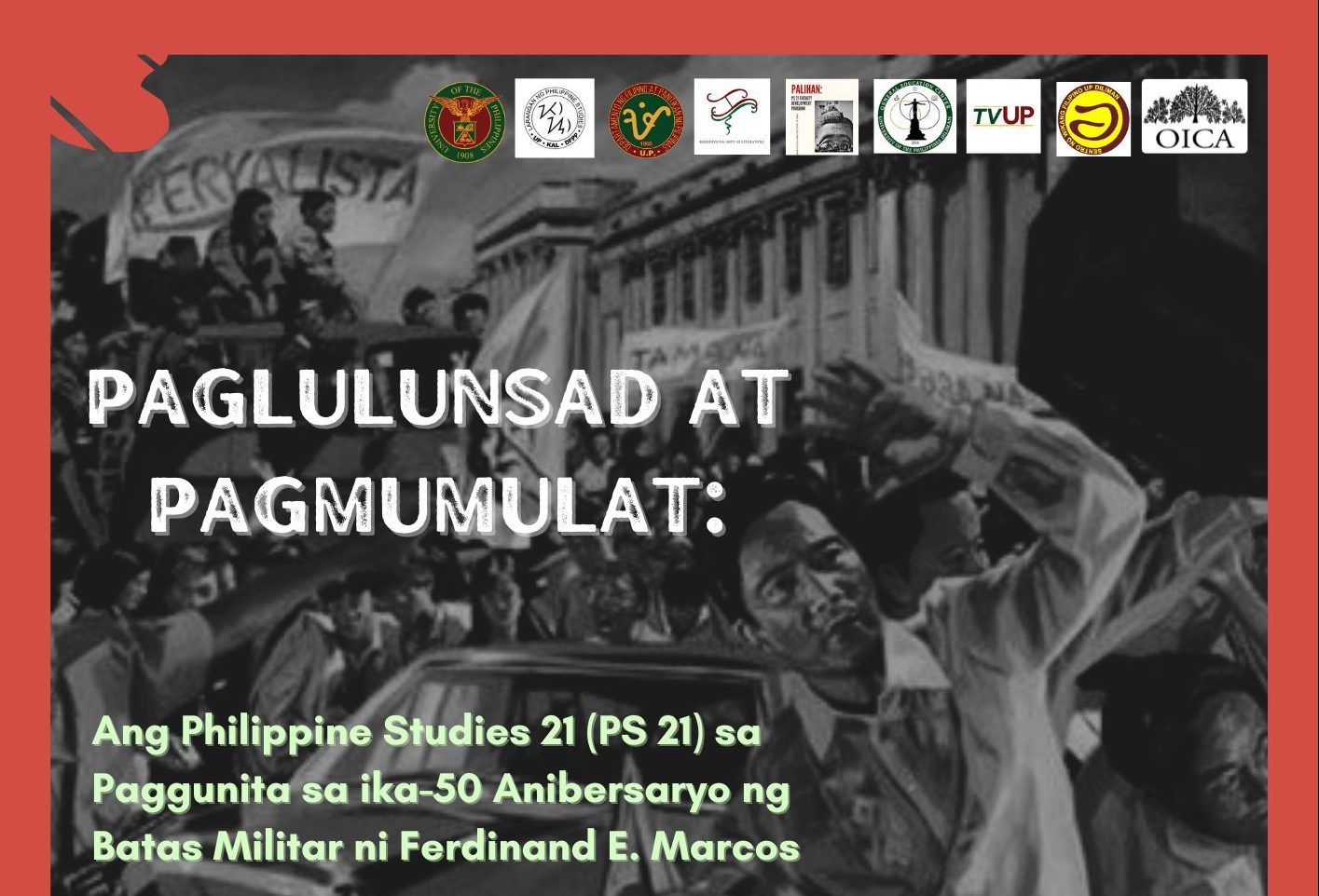 Paglulunsad at Pagmumulat: Ang Philippine Studies 21 (PS 21) sa Paggunita sa ika-50 Anibersaryo ng Batas Militar ni Ferdinand E. Marcos