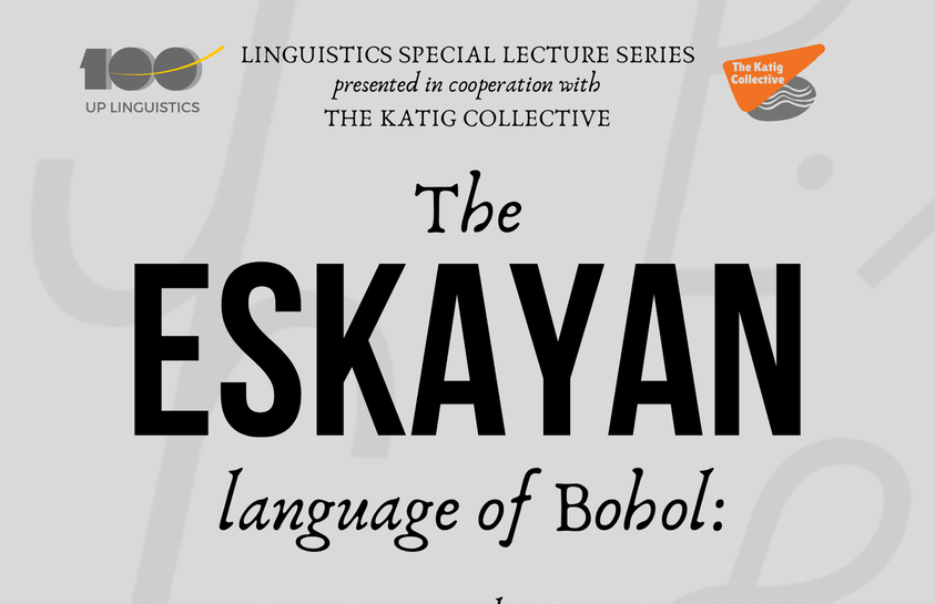 Linguistics Special Lecture Series: The Eskayan Language of Bohol: The Youngest and Most Ancient in the Philippines