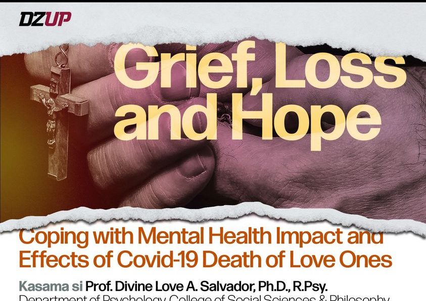 UP Atin ‘To: Grief, Loss, and Hope: Coping with Mental Health Impact and Effects of COVID-19 Death of Loved Ones