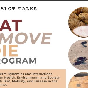 Binalot Talks: Eat, Move, Die Program: Long-Term Dynamics and Interactions Between Health, Environment, and Society Through Diet, Mobility, and Disease in the Philippines