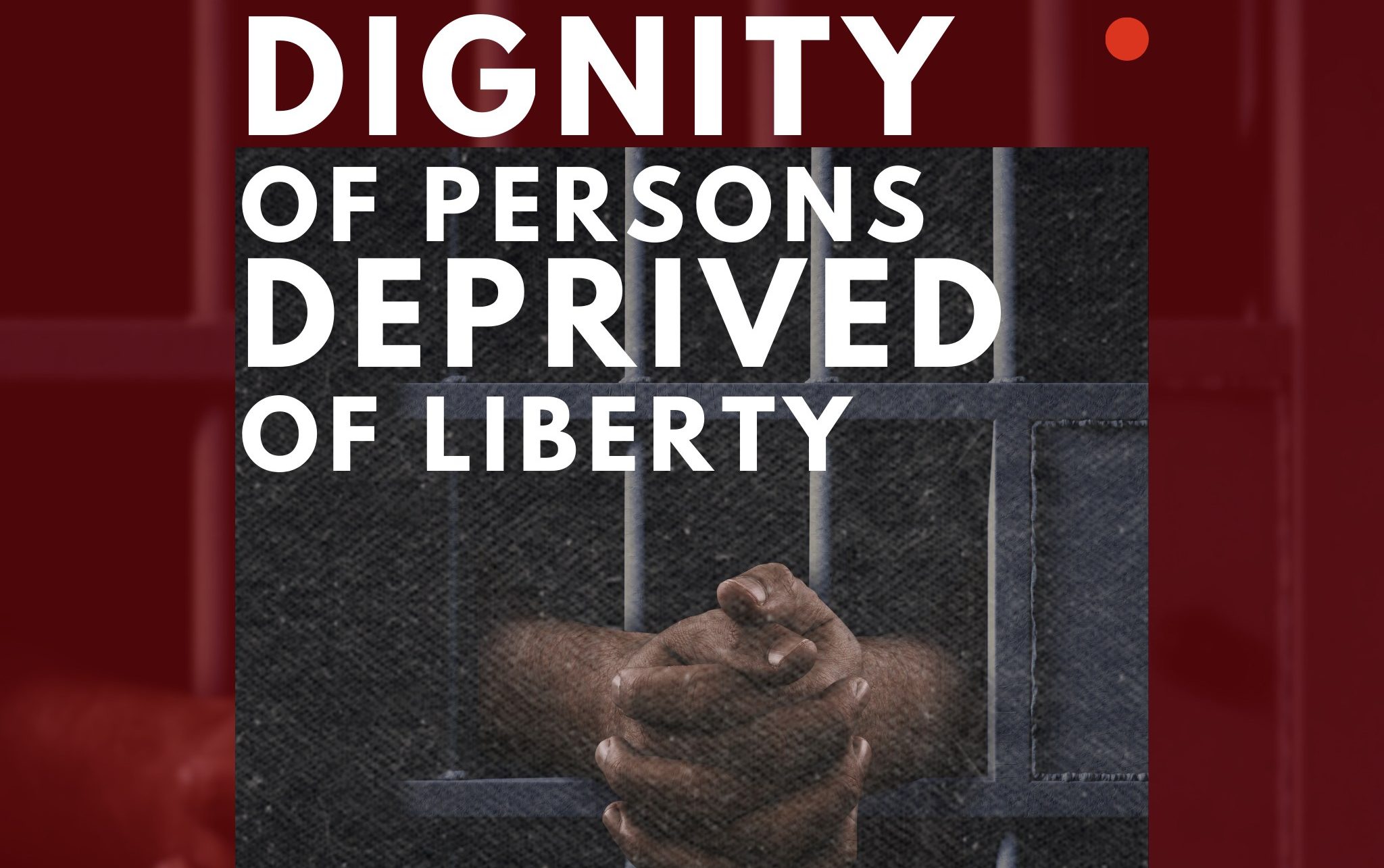 Dignity of Persons Deprived of Liberty: The Philippines' Jail Congestion Problem and the Writ of Kalayaan