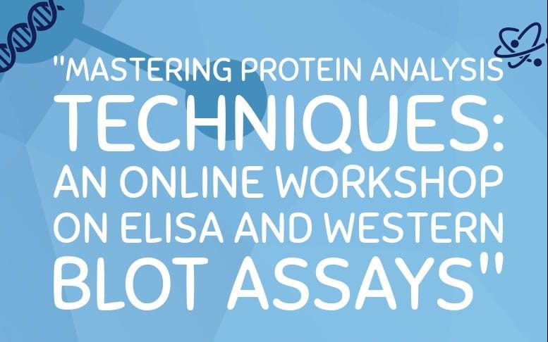 Mastering Protein Analysis Techniques: An Online Workshop on ELISA and Western Blot Assays