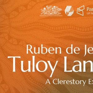 Tuloy Lang! A Clerestory Exhibit