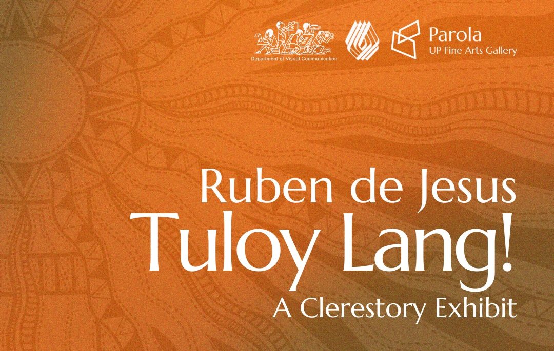 Tuloy Lang! A Clerestory Exhibit