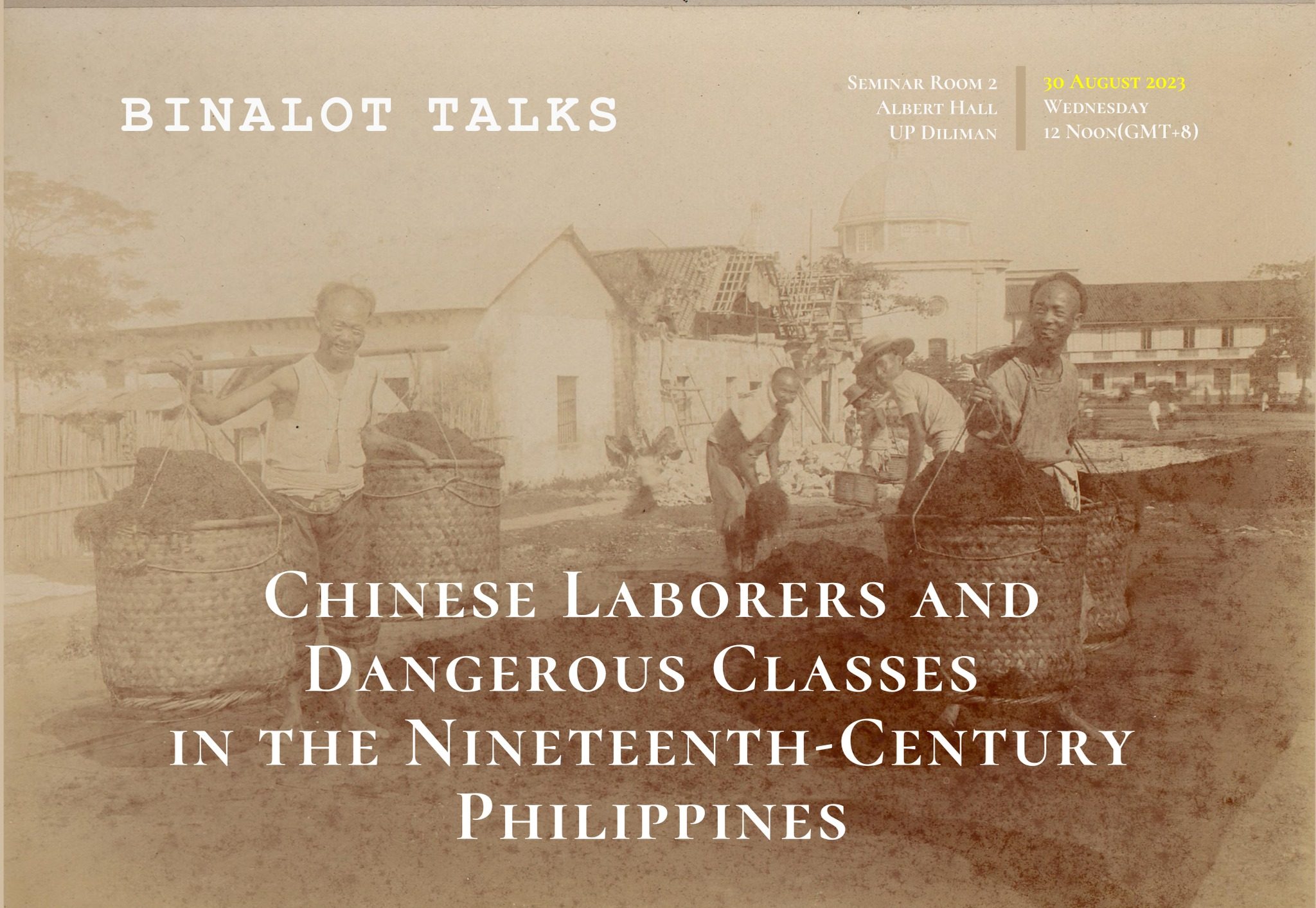 Binalot Talks: Chinese Laborers and Dangerous Classes in the Nineteenth-Century Philippines