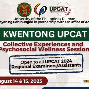 Kwentong UPCAT (UP College Admission Test): Collective Experiences and Psychosocial Wellness Session