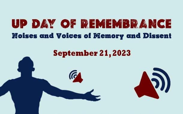 UP Day of Remembrance 2023: Noises and Voices of Memory and Dissent