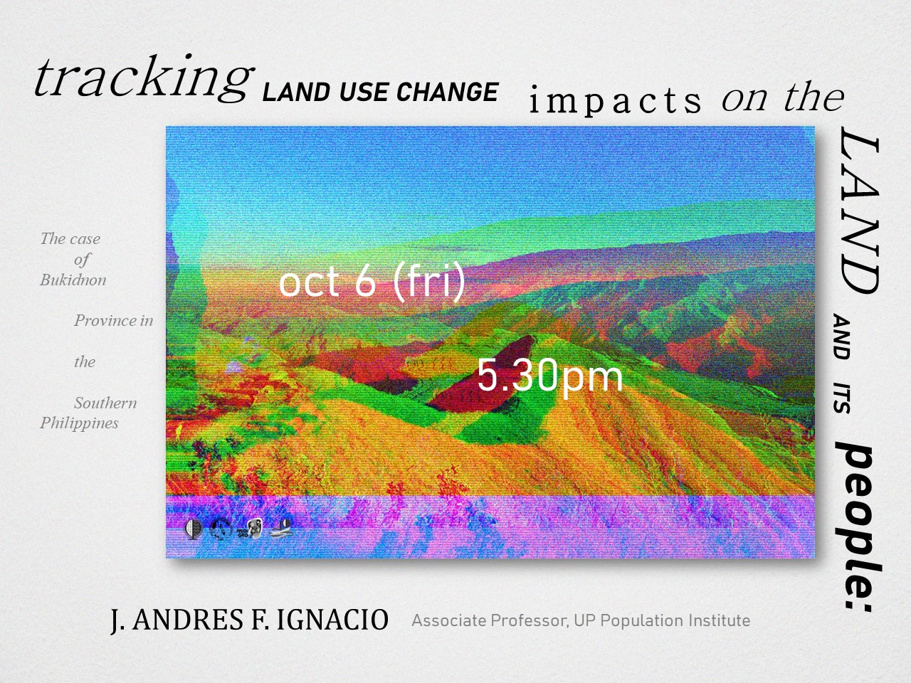 Tracking Land Use Change Impacts on the Land and Its People: The Case of Bukidnon Province in the Southern Philippines