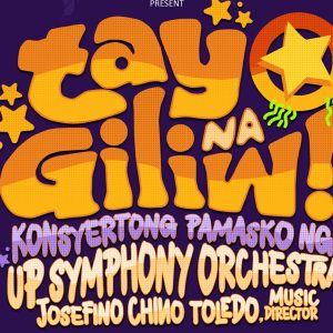 Tayo na Giliw! Konsyertong Pamasko ng UP Symphony Orchestra