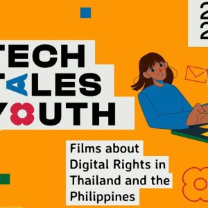 #TechTalesYouth: Films About Digital Rights in Thailand and the Philippines