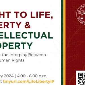 Right to Life, Liberty, and Intellectual Property: Exploring the Interplay Between IP and Human Rights