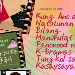 Kung Ano ang Natutunan Ko Bilang Manunulat sa Panonood ng K-Dramas Tungkol sa Kasaysayan