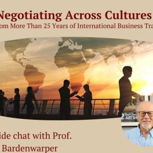 Negotiating Across Cultures: Insights From More Than 25 Years of International Business Transactions