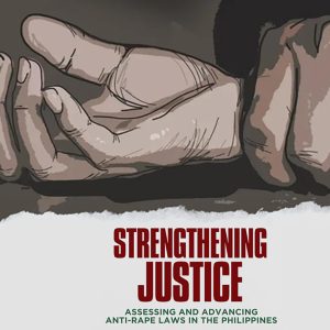 Strengthening Justice: Assessing and Advancing Anti-Rape Laws in the Philippines