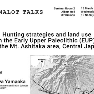 Binalot Talks: Hunting Strategies and Land Uses in the Early Upper Paleolithic (EUP) in the Mt. Ashitaka Area, Central Japan