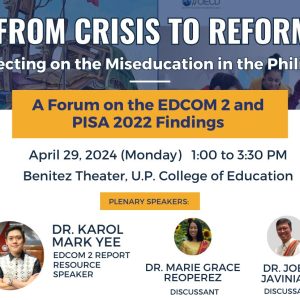 From Crisis to Reform: Reflecting on the Miseducation in the Philippines (A Forum on the EDCOM 2 and PISA 2022 Findings)