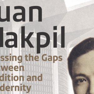 Juan Nakpil: Crossing the Gaps Between Tradition and Modernity