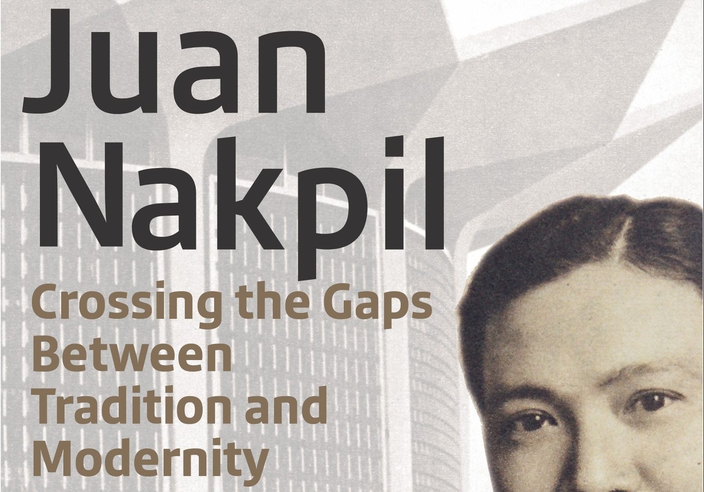 Juan Nakpil: Crossing the Gaps Between Tradition and Modernity