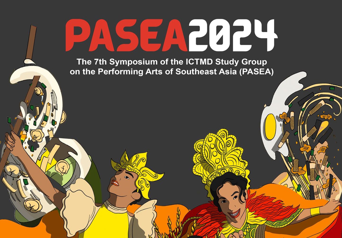 PASEA 2024: 7th Symposium of the ICTMD Study Group on the Performing Arts of Southeast Asia