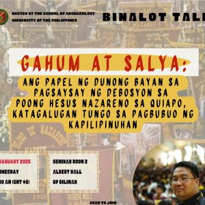 Gahum at Salya: Ang Papel ng Dunong Bayan sa Pagsaysay ng Debosyon sa Poong Hesus Nazareno sa Quiapo, Katagalugan Tungo sa Pagbubuo ng Kapilipinuhan