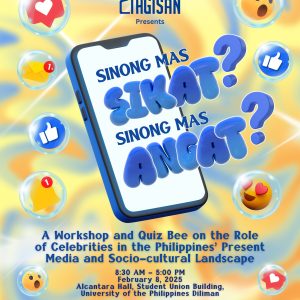 Sinong Mas Sikat? Sinong Mas Angat?: A Quiz Bee and Workshop on Exploring the Role of Celebrities in the Philippines’ Present Media and Socio-cultural Landscape