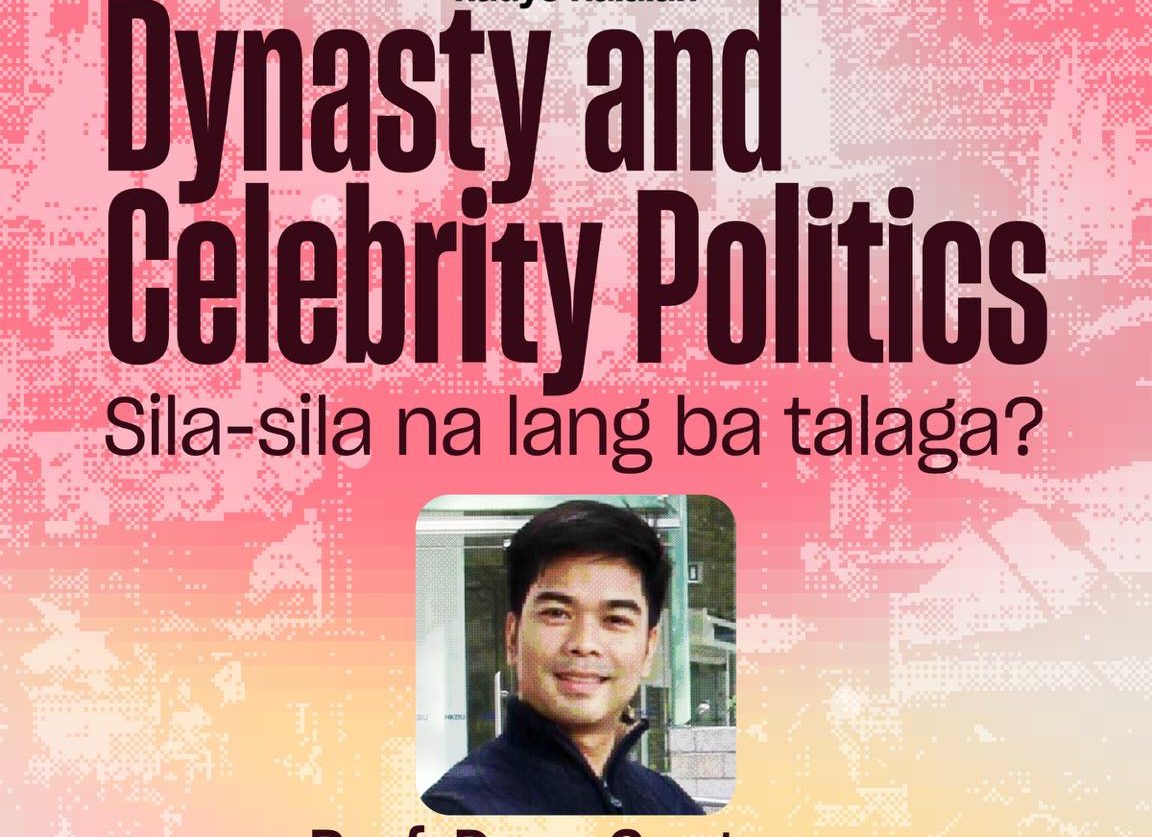 Dynasty and Celebrity Politics: Sila-sila na lang ba talaga?