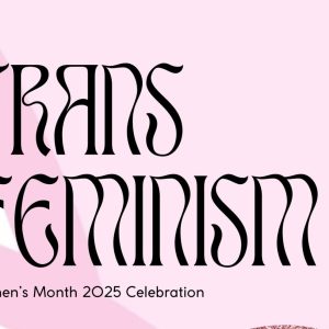 Transfeminism: Women’s Month 2025 Celebration