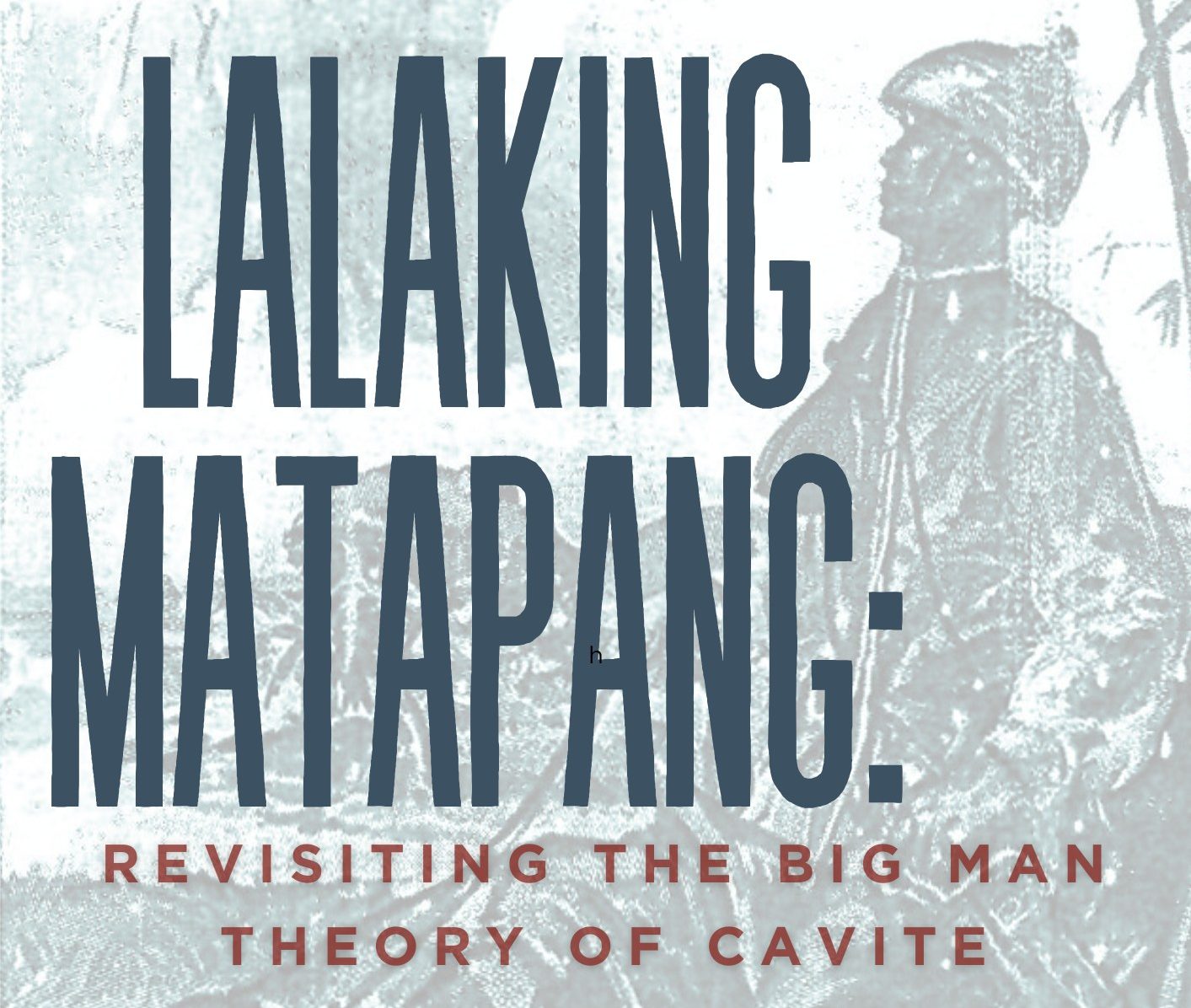 Lalaking Matapang: Revisiting the Big Man Theory of Cavite
