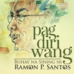 Pagdiriwang: Buhay na Sining ni Ramon P. Santos