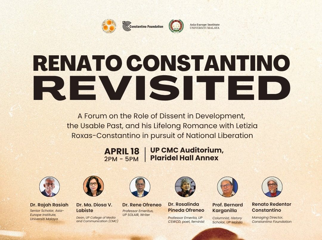 Renato Constantino Revisited: A Forum on the Role of Dissent in Development, the Usable Past, and His Lifelong Romance With Letizia Roxas-Constantino in Pursuit of National Liberation