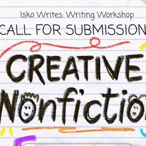 Isko Writes: Writing Workshop for Creative Nonfiction