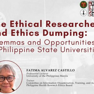 The Ethical Researcher and Ethics Dumping: Dilemmas and Opportunities in Philippine State Universities