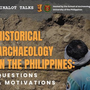 Historical Archaeology in the Philippines: Questions and Motivations