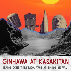 Ginhawa at Kasakitan: Isang Eksibit ng mga Awit at Sining Biswal