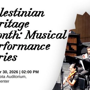 Palestinian Heritage Month: Musical Performance Series and Closing Ceremony